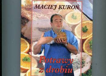 Potrawy z drobiu - Maciej Kuroń