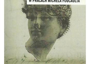Pojęcie i konteksty wychowania w pracach Michela Foucaulta