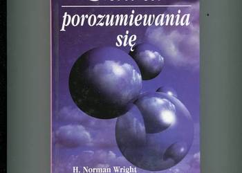 Sztuka porozumiewania się - H.Norman Wright