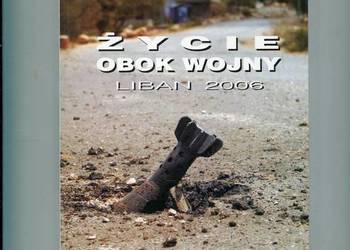 Życie obok wojny Liban 2006 Gajowy , Dobkowski SDB