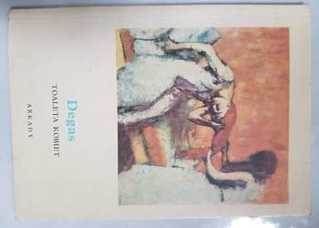 DEGAS TOALETA KOBIET ARKADY encyklopedia sztuki 1958 DEGAS TOALETA KOBIET ARKADY encyklopedia sztuki 1958