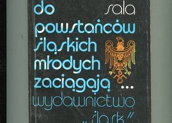 Do powstańców śląskich młodych zaciągają -Władysław  Sala