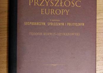 Przyszłość Europy - Teodor Korwin-Szymanowski