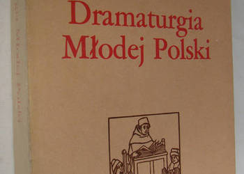 Dramaturgia Młodej Polski - próba monografii dramatu