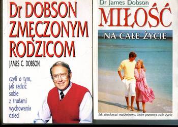Dobson J.C. - Dr Dobson zmęczonym rodzicom + Miłość na całe życie