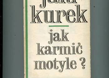 Jak karmić motyle ? Jalu Kurek