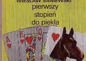 (5085) PIERWSZY STOPIEŃ DO PIEKŁA – WIESŁAW SANIEWSKII