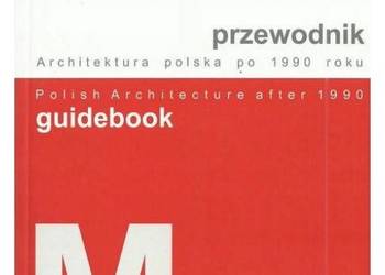 Przewodnik. Architektura polska po 1990 roku. Małopolska