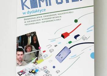 Komputer w dydaktyce - podręcznik. Doskonalenie zawodowe nauczycieli