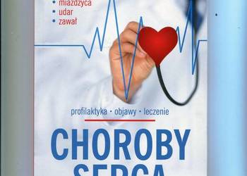 Choroby serca profilaktyka objawy leczenie