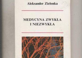 Medycyna zwykła i niezwykła Medycyna zwykła i niezwykła