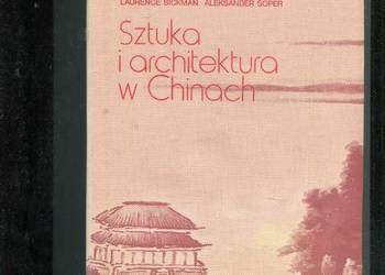 Sztuka i architektura w Chinach - Sickman , Soper