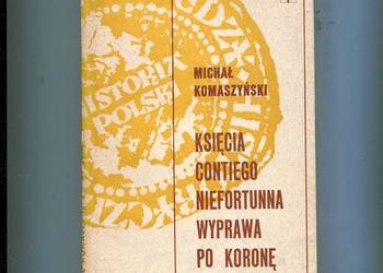 Księcia Contiego niefortunna wyprawa po koronę Sobieskiego