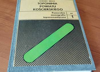 Toponimia powiatu kościerskiego / Edward Breza