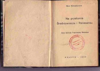 (1386) NA PRZEŁOMIE ŚREDNIOWIECZA I RENESANSU DWA OBLICZA FRANCISZKA RABELAISâ�� MARJA MALKIEWICZÓWNA   1936 ROK