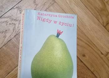 Grochola Nigdy w życiu