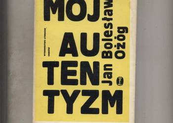 Mój autentyzm - Jan Bolesław Ożóg