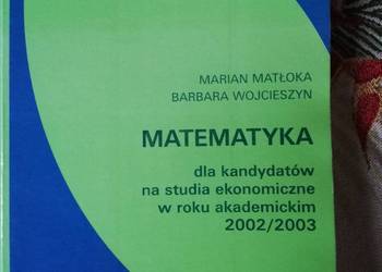 Matematyka dla kandydatów na studia ekonomiczne- Matłoka
