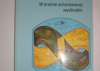 W KRAINIE SCHOROWANEJ WYOBRAŹNI - TISCHNER JÓZEF