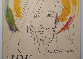 Idę do Ciebie ks. Mieczysław Maliński Idę do Ciebie ks. Mieczysław Maliński