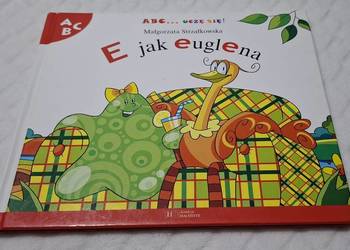 ABC... Uczę się! E jak euglena. Strzałkowska, Hachette, 2007 (Książeczki dl