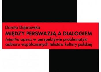 Między perswazją a dialogiem. Intentio operis w perspektywie