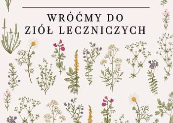 Wróćmy do ziół leczniczych Autor: Andrzej Czesław Klimuszko Wróćmy do ziół leczniczych Autor: Andrzej Czesław Klimuszko