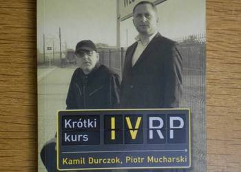 Kamil Durczok, Piotr Mucharski - Krótki kurs IV RP