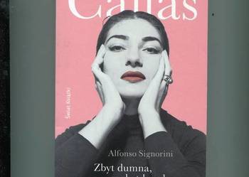 Zbyt dumna zbyt krucha Powieść o Marii Callas