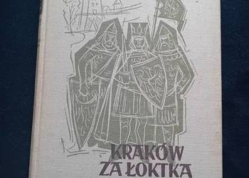 Józef Ignacy Kraszewski. Kraków za Łoktka. LSW, 1959 r. Wydanie I.