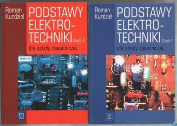Podstawy Elektrotechniki dla szkoły zasadniczej Część 1 Część 2 - Kurdziel