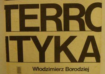 TERROR I POLITYKA - WŁODZIMIERZ BORODZIEJ