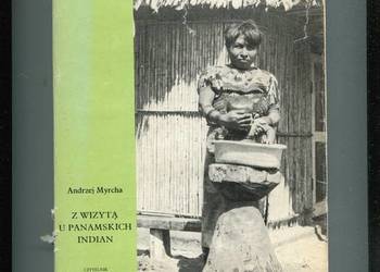 Z wizytą u panamskich Indian - Andrzej Myrcha