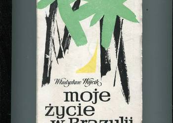 Moje życie w Brazylii - Władysław Wójcik