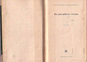 (9816) KU POCZĄTKOWI ŚWIATA – KRZYSZTOF KĄKOLEWSKI