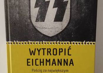 Wytropić Eichmanna - Neal Bascomb