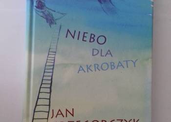 NIEBO DLA AKROBATY - GRZEGORCZYK J.