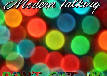 ! MODERN TALKING - Don't Give Up (MaxiCD)