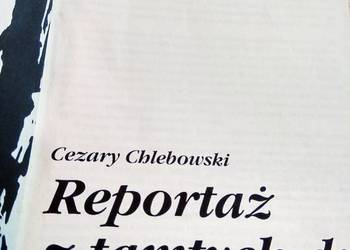 Reportaż z tamtych dni Chlebowskiego