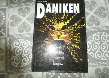 Erich von Daniken - Wszyscy jesteśmy dziećmi bogów