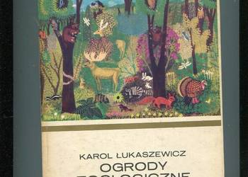 Ogrody zoologiczne wczoraj dziś jutro - Łukaszewicz