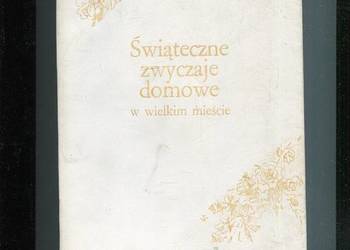 Świąteczne zwyczaje domowe w wielkim mieście - Jadwiga Komorowska