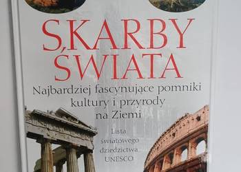 Skarby świata. Fascynujące pomniki kultury i przyrody z listy Unesco.