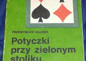 Potyczki przy zielonym stoliku - Przemysław Hauser
