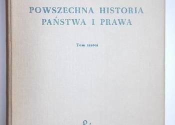 POWSZECHNA HISTORIA PAŃSTWA I PRAWA TOM III