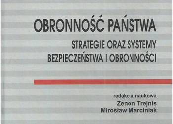 Obronność państwa. Strategie oraz systemy bezpieczeństwa i o