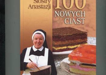100 nowych ciast przepisy Siostry Anastazji
