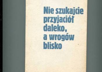 Nie szukajcie przyjaciół daleko a wrogów blisko - Kekkonen