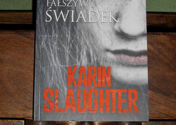 Karin Slaughter Fałszywy świadek