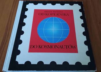 Od Kopernika do kosmonautów / Edward Karłowicz.